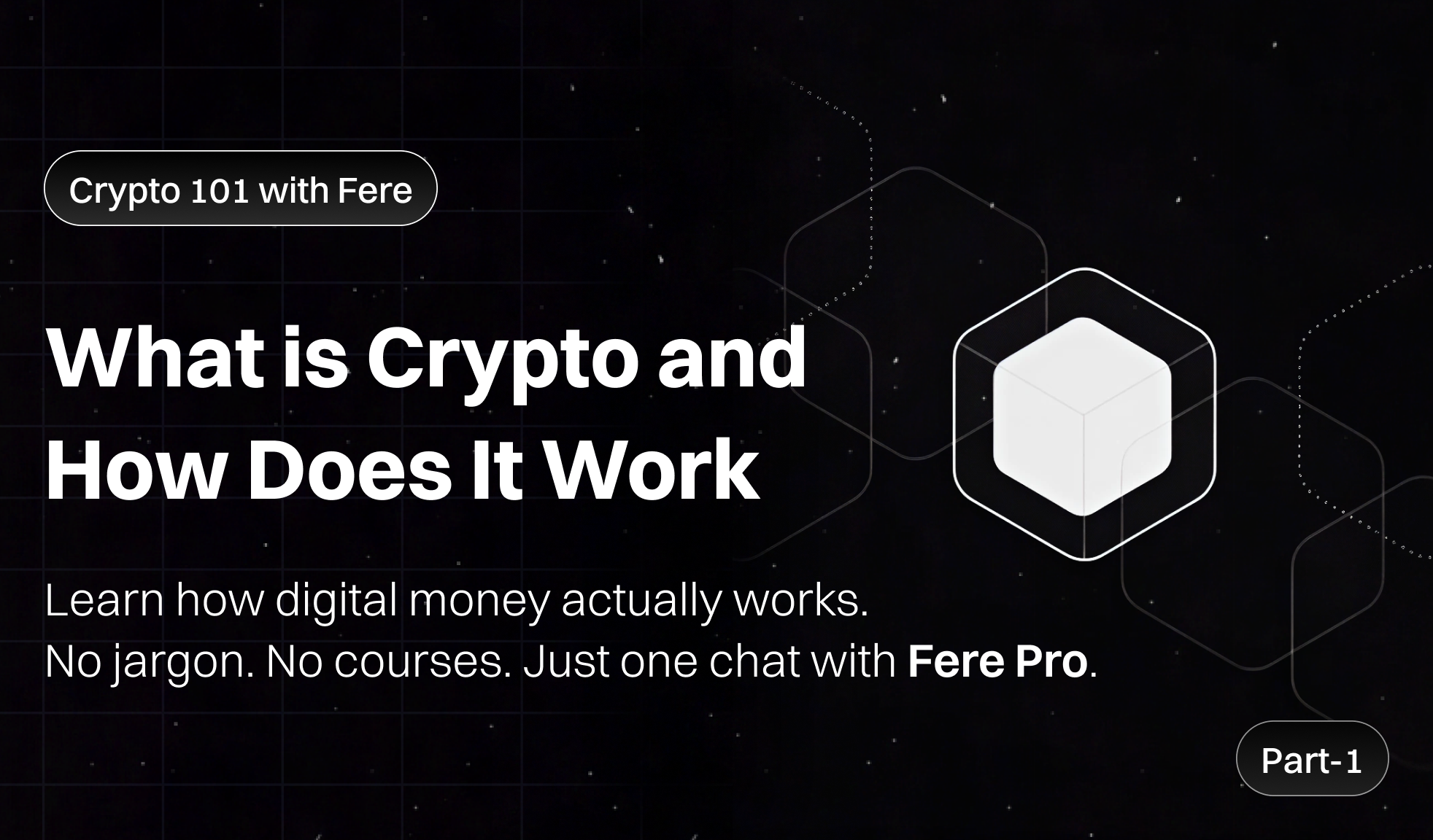 What is Crypto and How Does It Work? - Part 1 of Crypto 101 with Fere AI
