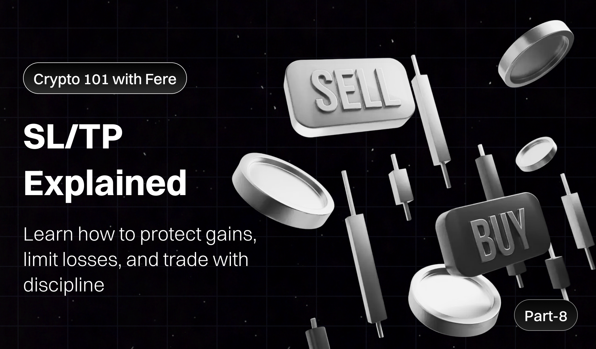 SL & TP: The Beginner’s Guide to Protecting Trades - Part 8 of Crypto 101 with Fere AI